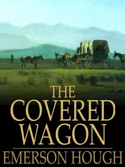 Title details for The Covered Wagon by Emerson Hough - Available
